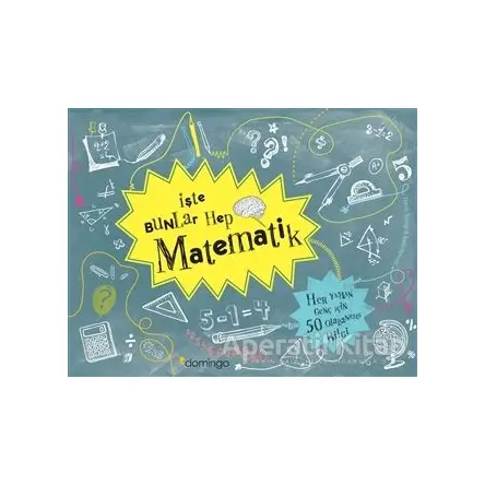 İşte Bunlar Hep Matematik - Katie Hewett - Domingo Yayınevi