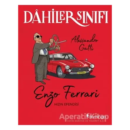 Enzo Ferrari Hızın Efendisi - Dahiler Sınıfı - Alessandro Gatti - Domingo Yayınevi
