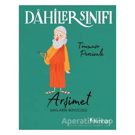 Arşimet Sayıların Büyücüsü - Dahiler Sınıfı - Tommaso Percivale - Domingo Yayınevi