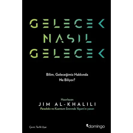 Gelecek Nasıl Gelecek - Philip Ball - Domingo Yayınevi