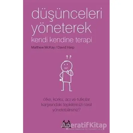 Düşünceleri Yöneterek Kendi Kendine Terapi - David Harp - Arkadaş Yayınları