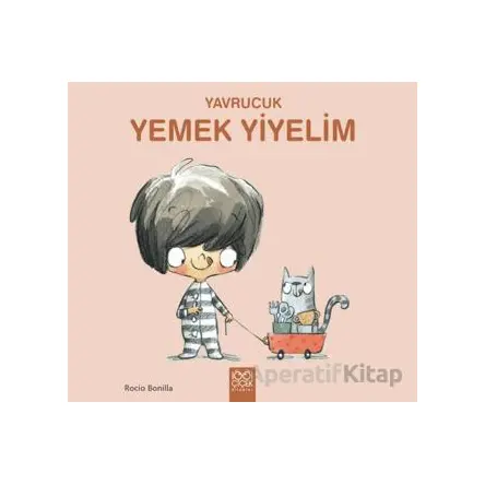Yavrucuk - Yemek Yiyelim - Rocio Bonilla - 1001 Çiçek Kitaplar