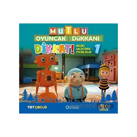 Mutlu Oyuncak Dükkanı - Dikkat Beceri Geliştiren Eğlenceli Etkinlikler 1 - Kolektif - Gong Çocuk