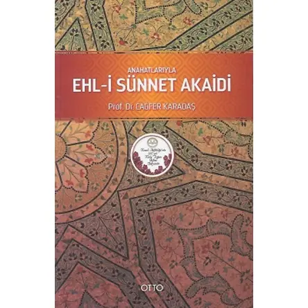 Ana Hatlarıyla Ehl-i Sünnet Akaidi - Cağfer Karadaş - Otto Yayınevi