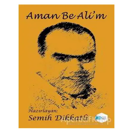 Aman Be Ali’m - Semih Dikkatli - İlkim Ozan Yayınları