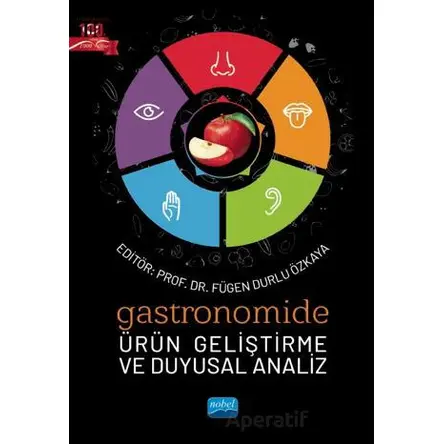 Gastronomide Ürün Geliştirme ve Duyusal Analiz - Kolektif - Nobel Akademik Yayıncılık