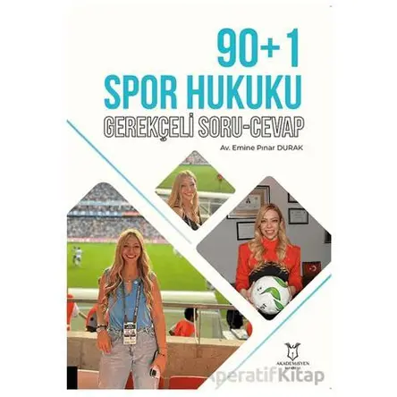 90+1 Spor Hukuku Gerekçeli Soru Cevap - Emine Pınar Durak - Akademisyen Kitabevi