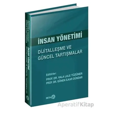 İnsan Yönetimi: Dijitalleşme ve Güncel Tartışmalar - Vala Lale Tüzüner - Beta Yayınevi