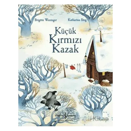 Küçük Kırmızı Kazak - Brigitte Weninger - İş Bankası Kültür Yayınları