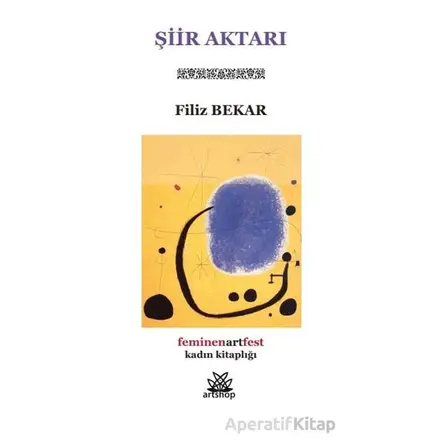 Şiir Aktarı - Filiz Bekar - Artshop Yayıncılık