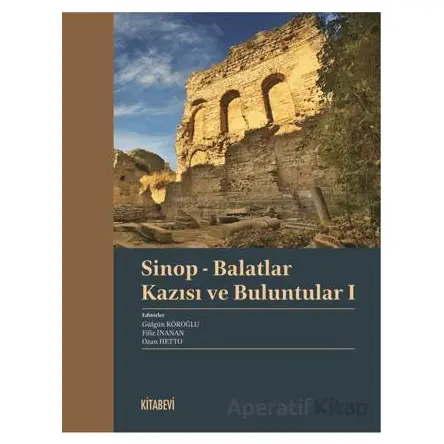 Sinop - Balatlar Kazısı ve Buluntular I - Kolektif - Kitabevi Yayınları