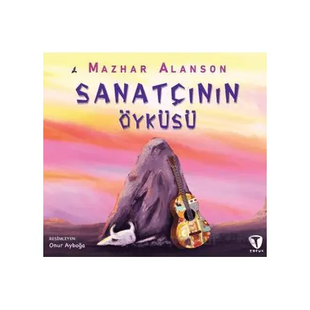 Sanatçının Öyküsü - Mazhar Alanson - Turkuvaz Çocuk