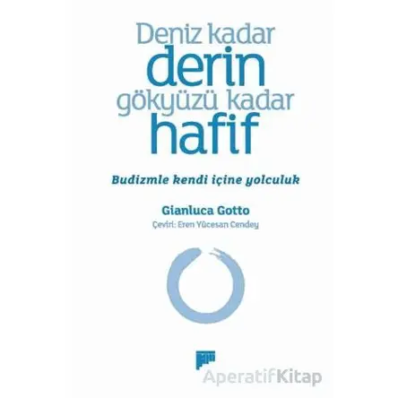 Deniz Kadar Derin Gökyüzü Kadar Hafif – Budizmle Kendi İçine Yolculuk
