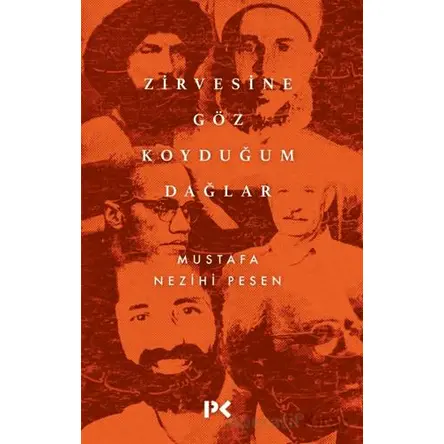 Zirvesine Göz Koyduğum Dağlar - Mustafa Nezihi Pesen - Profil Kitap