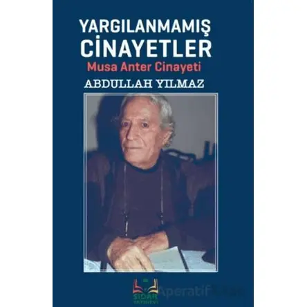 Yargılanmamış Cinayetler - Abdullah Yılmaz - Sidar Yayınları