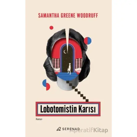 Lobotomistin Karısı - Samantha Greene Woodruff - Serenad Yayınevi
