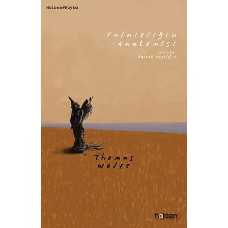 Yalnızlığın Anatomisi - Thomas Wolfe - Holden Kitap