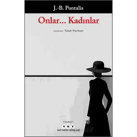 Onlar... Kadınlar - J. B. Pontalis - Yapı Kredi Yayınları