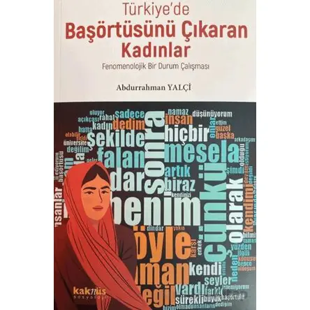 Türkiye’de Başörtüsünü Çıkaran Kadınlar; Fenomenolojik Bir Durum Çalışması