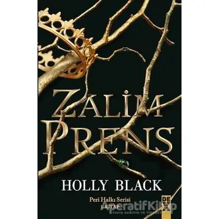 Zalim Prens - Peri Halkı Serisi 1. Kitap - Holly Black - Dex Yayınevi