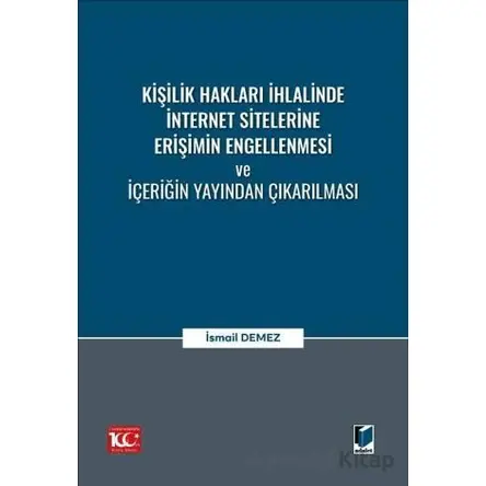 Kişilik Hakları İhlalinde İnternet Sitelerine Erişimin Engellenmesi ve İçeriğin Yayından Çıkarılması
