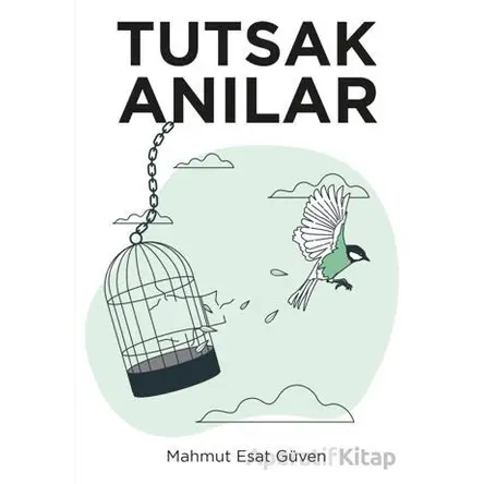 Tutsak Anılar - Mahmut Esat Güven - Sokak Kitapları Yayınları