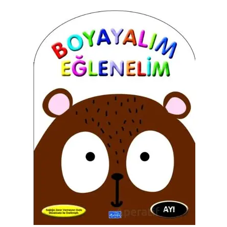 Boyayalım Eğlenelim Ayı - Kolektif - Parıltı Yayınları