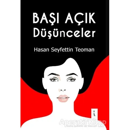 Başı Açık Düşünceler - Hasan Seyfettin Teoman - İkinci Adam Yayınları