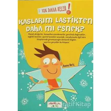 Yok Daha Neler! 2: Kaslarım Lastikten Daha mı Esnek? - Asena Meriç - Yediveren Çocuk