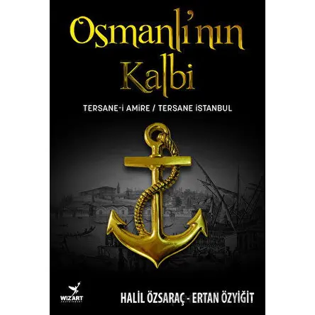 Osmanlının Kalbi - Ertan Özyiğit - Wizart Yayınları