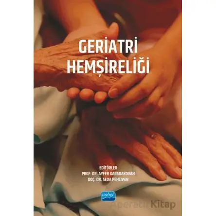 Geriatri Hemşireliği - Kolektif - Nobel Akademik Yayıncılık