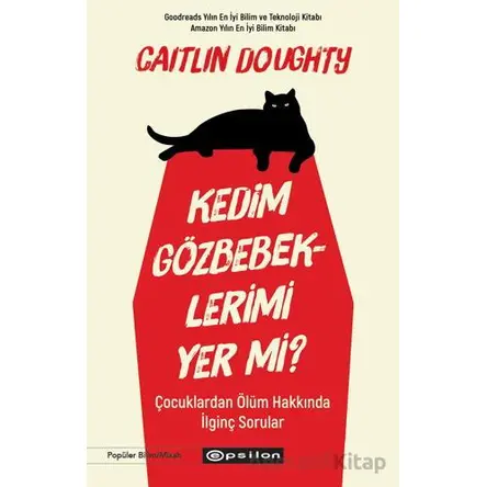 Kedim Gözbebeklerimi Yer mi? - Caitlin Doughty - Epsilon Yayınevi
