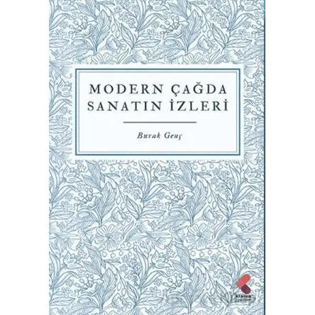 Modern Çağda Sanatın İzleri - Burak Genç - Klaros Yayınları
