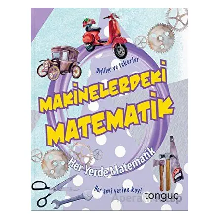 Her Yerde Matematik Serisi Makinelerdeki Matematik Tonguç Akademi