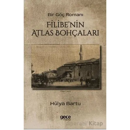 Filibenin Atlas Bohçaları - Hülya Bartu - Gece Kitaplığı