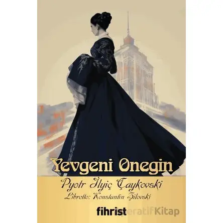 Yevgeni Onegin - Pyotr İlyiç Çaykovski - Fihrist Kitap