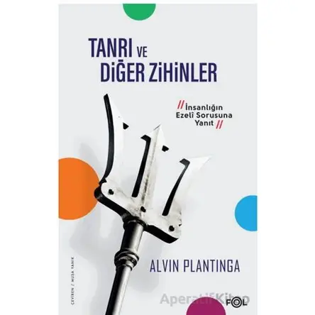 Tanrı ve Diğer Zihinler –İnsanlığın Ezeli Sorusuna Yanıt– - Alvin Plantinga - Fol Kitap