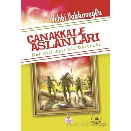 Çanakkale Aslanları - Vehbi Vakkasoğlu - Nesil Çocuk Yayınları