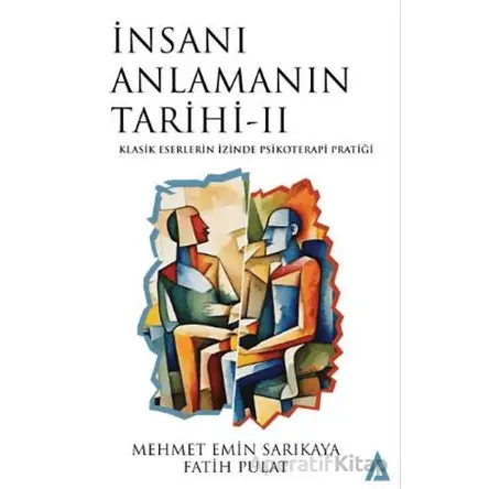İnsanı Anlamanın Tarihi 2 - Mehmet E. Sarıkaya - Kanon Kitap