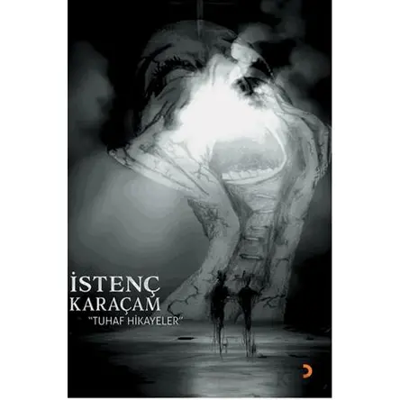 Tuhaf Hikayeler - İstenç Karaçam - Cinius Yayınları