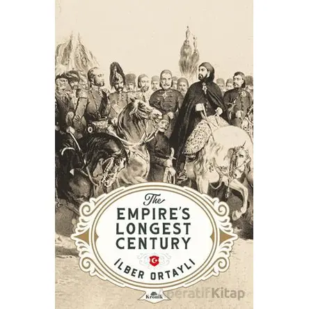 The Empire’s Longest Century - İlber Ortaylı - Kronik Kitap