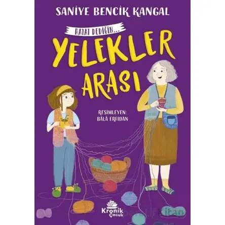 Yelekler Arası Hayat Dediğin 1 - Saniye Bencik Kangal - Kronik Kitap
