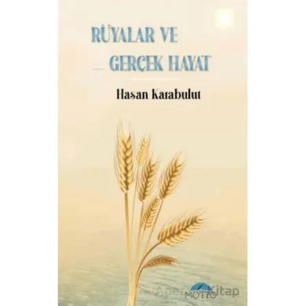 Rüyalar ve Gerçek Hayat - Hasan Karabulut - Motto Yayınları