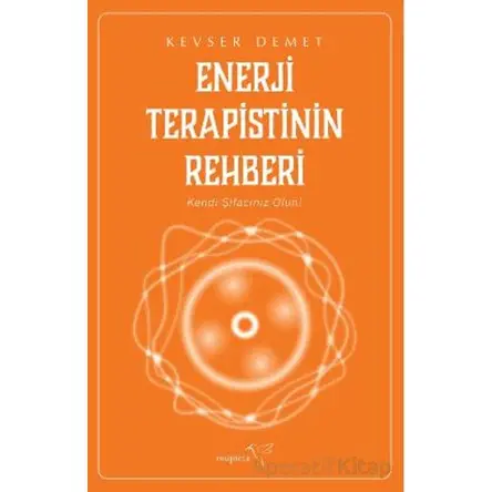 Enerji Terapistinin Rehberi - Kevser Demet - Müptela Yayınları