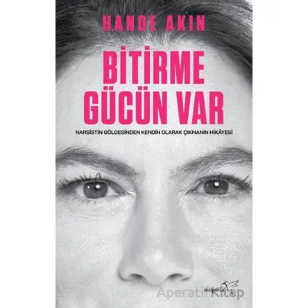 Bitirme Gücün Var - Hande Akın - Müptela Yayınları