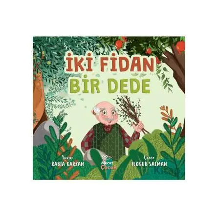 İki Fidan Bir Dede - Rabia Karzan - Mecaz Çocuk