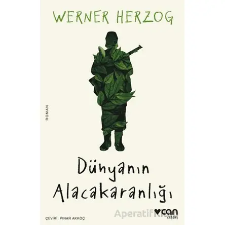 Dünyanın Alacakaranlığı - Werner Herzog - Can Yayınları