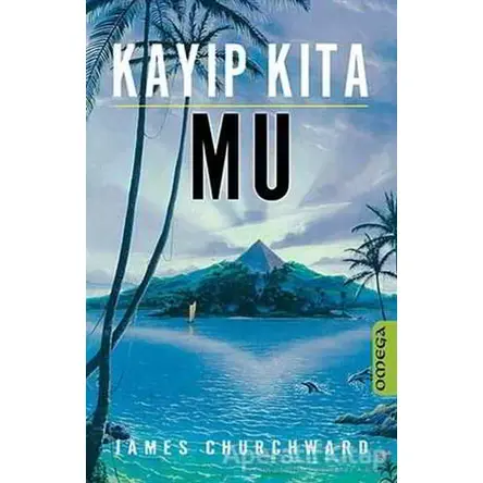 Kayıp Kıta - Mu - James Churchward - Omega