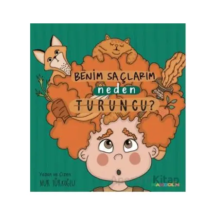 Benim Saçlarım Neden Turuncu? - Nur Türkoğlu - Mandolin Yayınları