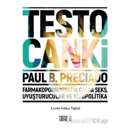 Testo Canki - Farmakopornografik Çağda Seks, Uyuşturucular ve Biyopolitika